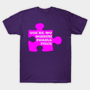 You're My Missing Puzzle Piece T-Shirt